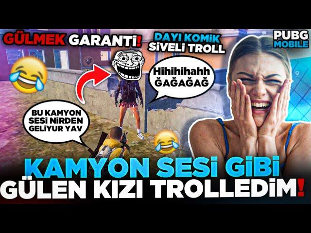 KAMYON SESİ GİBİ GÜLEN KIZI TROLLEDİM!GÜLMEK GARANTİ #xoneDAYI PUBG MOBİLE