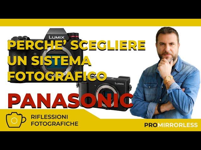 PERCHE' SCEGLIERE UN SISTEMA FOTOGRAFICO PANASONIC