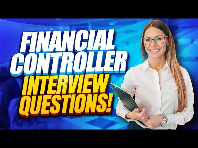 FINANCIAL CONTROLLER Interview Questions & ANSWERS! (How to PASS a Financial Controller Interview!)