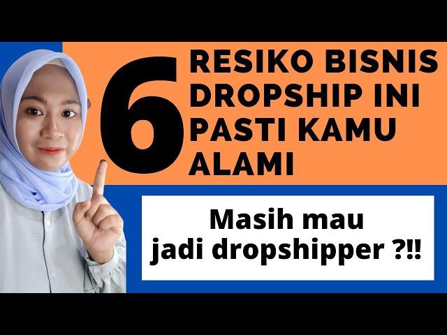 MASIH MAU JADI DROPSHIPPER ? 6 RESIKO BISNIS DROPSHIP INI PASTI KAMU ALAMI