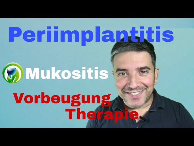 Periimplantitis - Mukositis am Implantat - Unterschiede - Vorsorge - Vorbeugung - Therapie