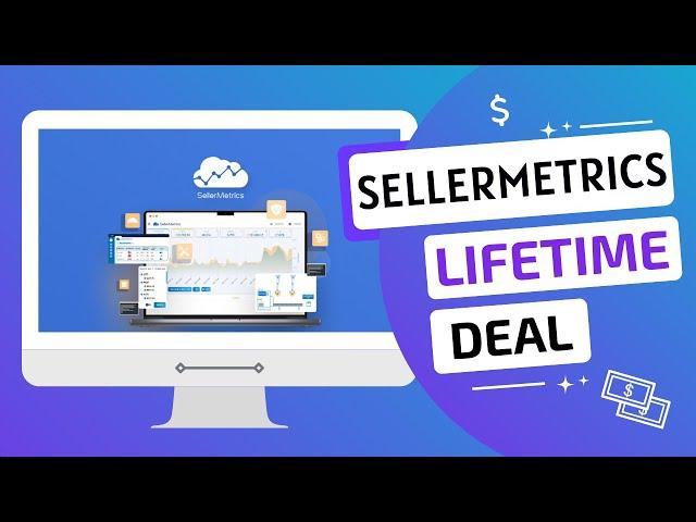 SellerMetrics Review and SellerMetrics Appsumo Lifetime Deal 2022