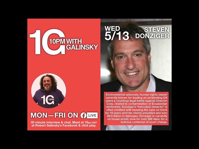 10pm With Galinsky featuring Steven Donziger, Episode #18, 5/13/2020