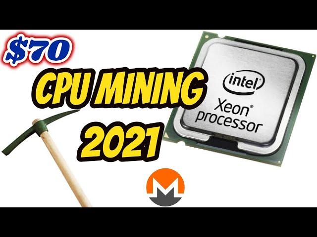 CPU mining on $70 XEON 2021