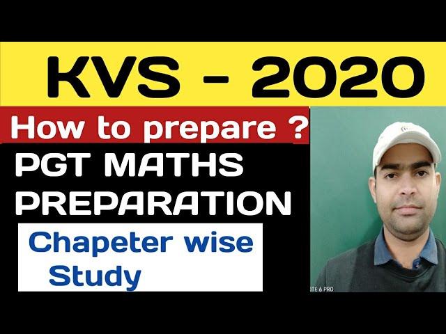 KVS PGT MATHS PREPARATION - 2020, CHAPTER WISE, STUDY MATERIAL