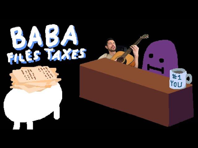 I Help Baba Commit Tax Fraud (Baba Files Taxes Playthrough)