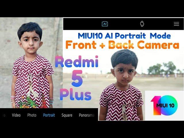 MIUI 10 AI Portrait Mode On Redmi 5 Plus/Redmi Note 5 Front+Rear Camera