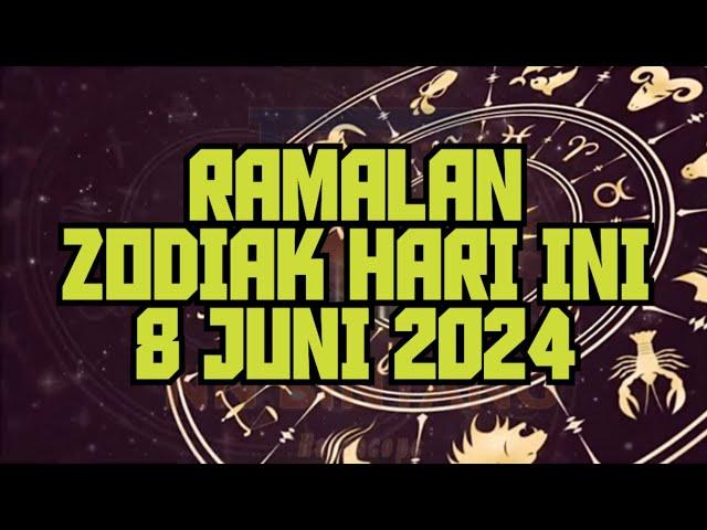 RAMALAN ZODIAK HARI INI 8 JUNI 2024