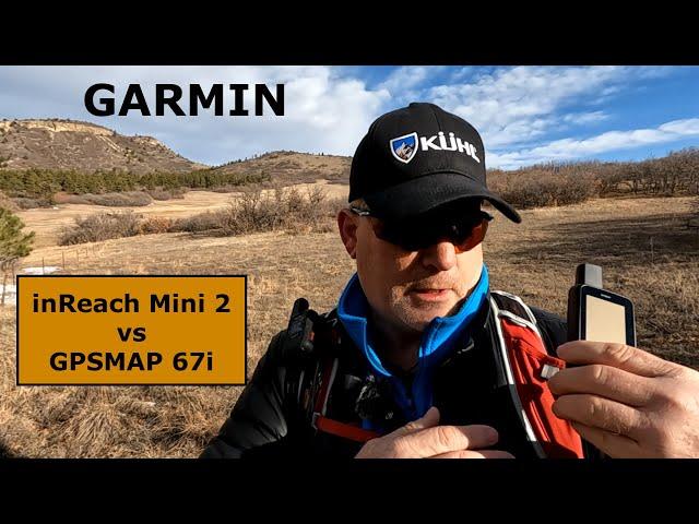 Garmin inReach Mini 2 vs GPSMAP 67i Field Test