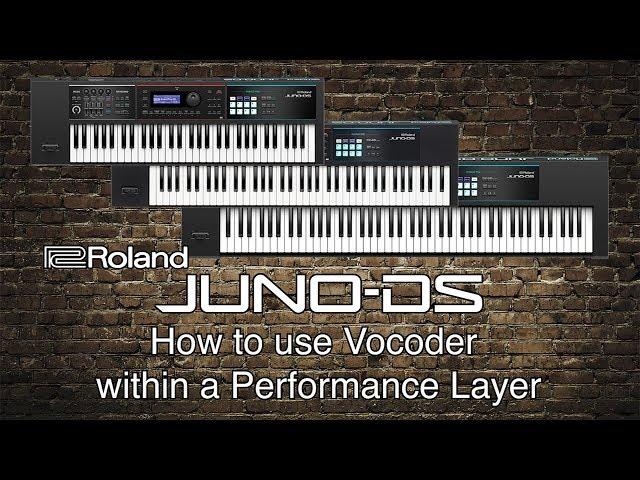 Roland Juno-DS - How to use Vocoder within a Performance Layer