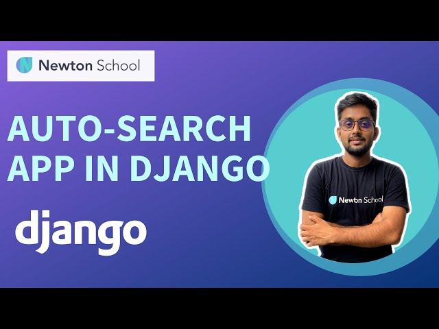 Auto Search Django | Django Autocomplete Search | Auto complete Input Django | Newton School