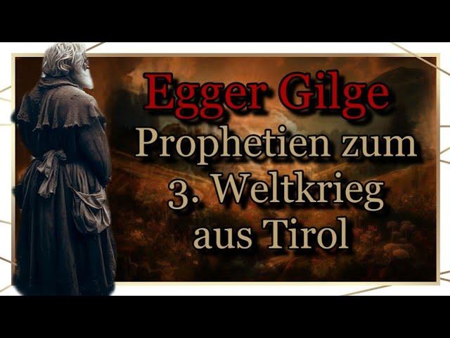 Egger Gilge, der Tiroler Seher prophezeit einen großen Krieg.