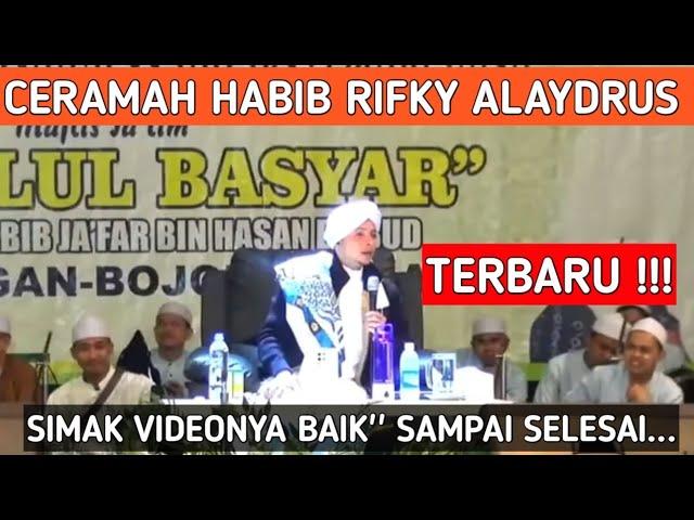 CERAMAH HABIB RIFKY ALAYDRUS TERBARU