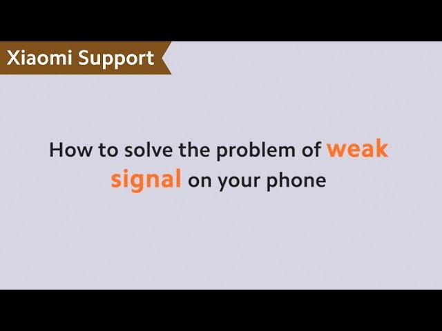 How to Solve the Problem of Weak Signal on Your Phone | #XiaomiSupport