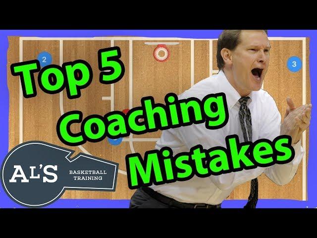 Top 5 Mistakes Basketball Coaches Make | How To Coach Basketball