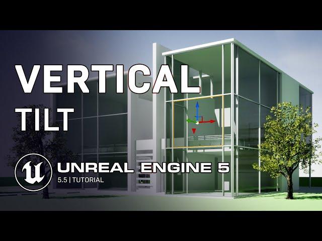 UE 5.5 |  Vertical Tilt Correction  | Clipping  | Archviz | No Plugin Required