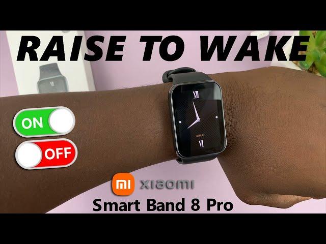 Xiaomi Smart Band 8 Pro: How To Enable / Disable 'Raise To Wake'