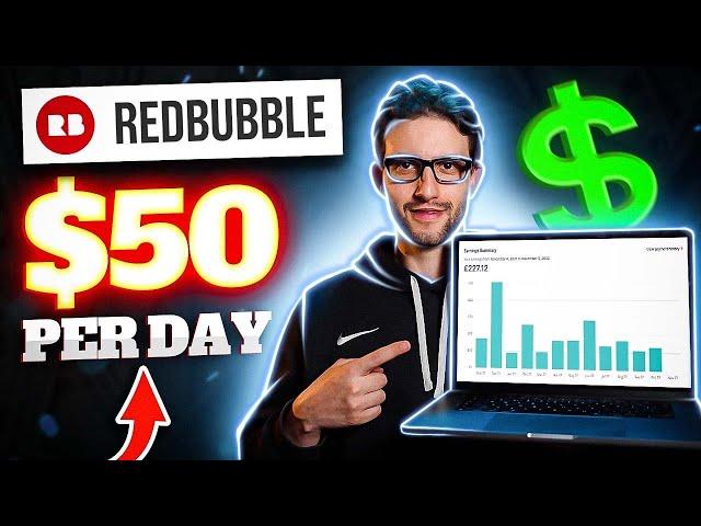 How To Make Money On Redbubble And Get Sales Fast (Step By Step Tutorial For Beginners)