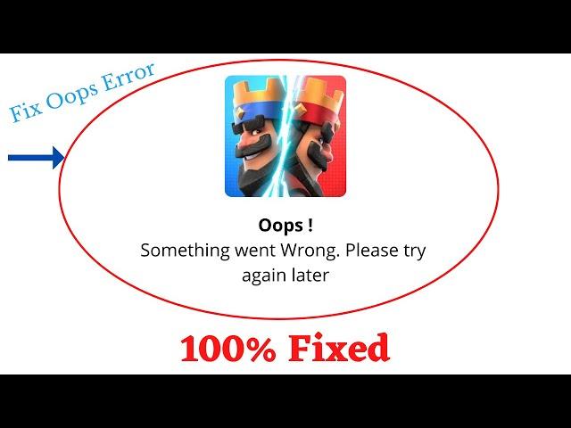 Fix Clash Royale Oops Something Went Wrong Error. Please Try Again Later Problem Error Solved