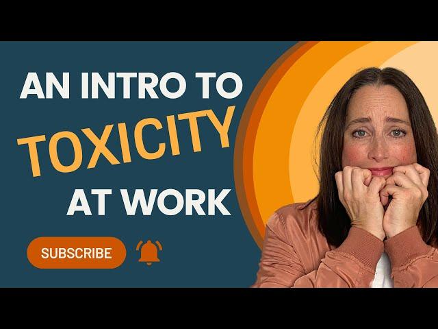 Toxicity at Work - What Is It Exactly?