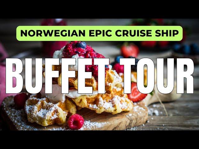 NORWEGIAN EPIC Garden Cafe BUFFET TOUR