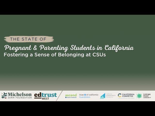 The State of Pregnant and Parenting Students in California: Fostering a Sense of Belonging at CSUs