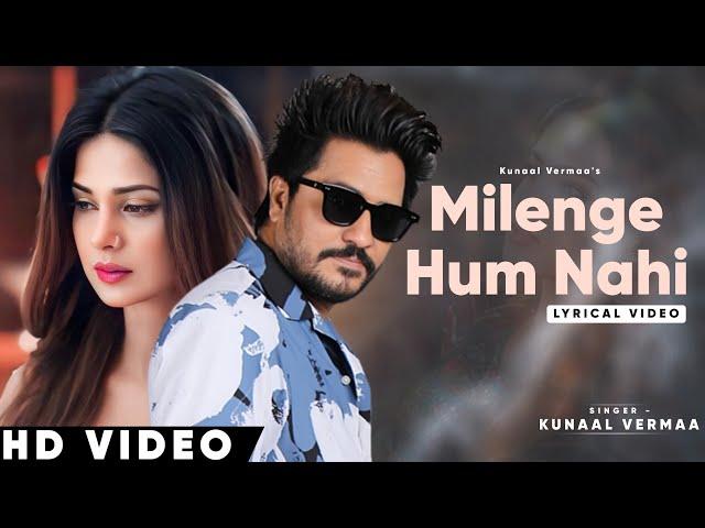 Milenge Hum Nahi (Lyrics) Kunaal Vermaa | Jennifer Winget | Ye Jaan Jaan Kya Laga Rakha Hai