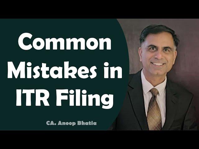 आयकर रिटर्न भरते समय ये गलतियां ना करें ? | Common Mistakes in ITR Filing !!! | CA Anoop Bhatia