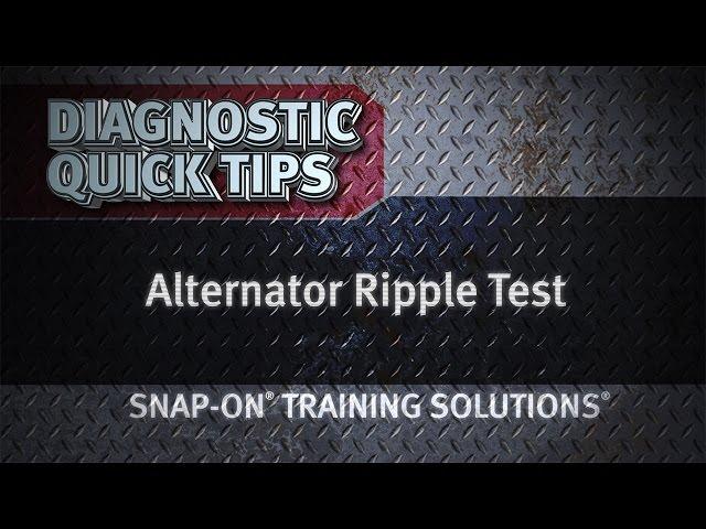 Alternator Ripple Test- Diagnostic Quick Tips | Snap-on Training Solutions®