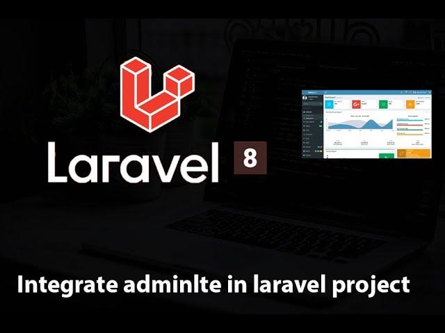 simple method to Integrate  adminlte in your project laravel 8