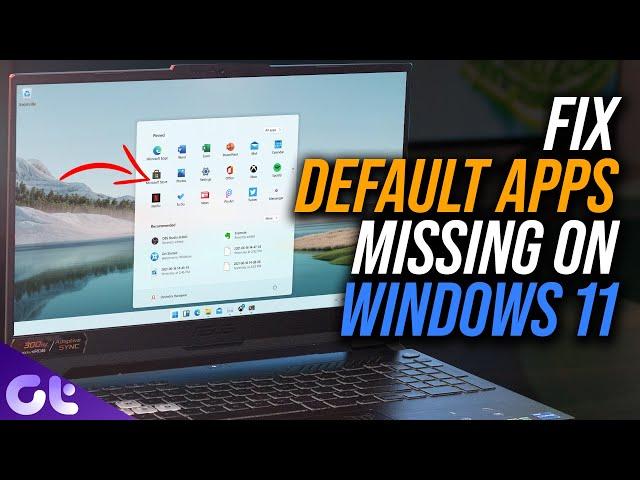 Top 6 Ways to Fix Default Apps Missing on Windows 11 | Guiding Tech