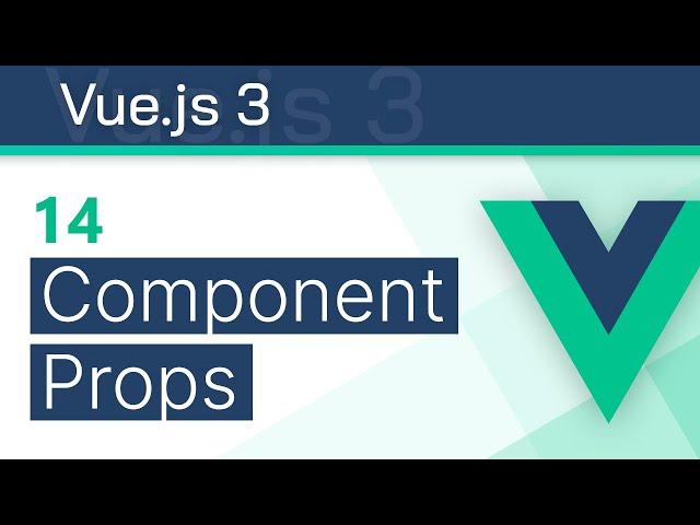 #14 - Component Props - Vue 3 Tutorial