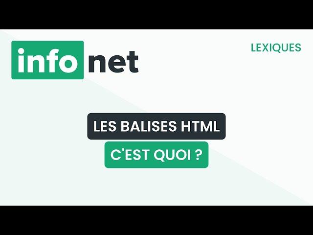 Les balises HTML, c'est quoi ? (définition, aide, lexique, tuto, explication)