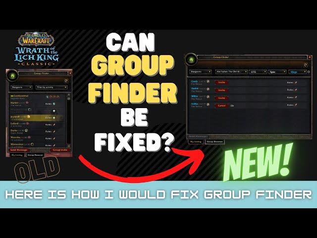 Group Finder COULD be Better! - Wrath Classic