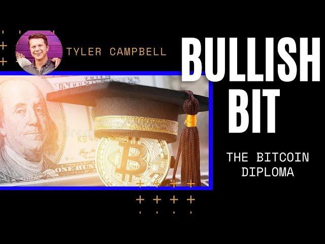BULLISH BIT: The Bitcoin Diploma