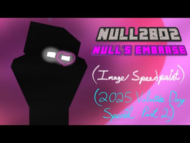 NULL28Ø2 - Null's Embrace (IMAGE SPEEDPAINT) [2025 Valentine's Day Special Pt 2]