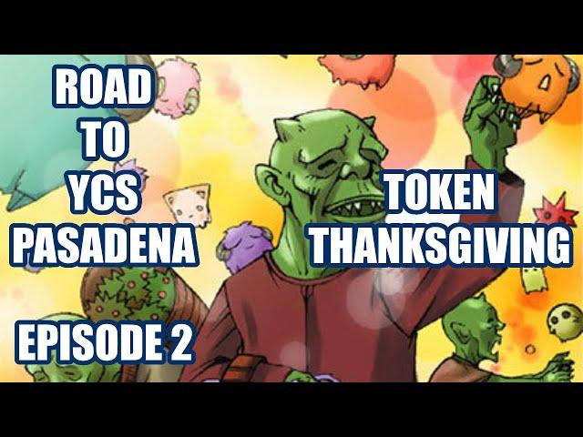 The Road to YCS Pasadena ~ Episode 2 - Token Thanksgiving