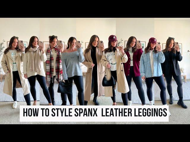 How to Style Leather Leggings | Spanx Leather Leggings Lookbook | 10+ Fall Outfit Lookbook