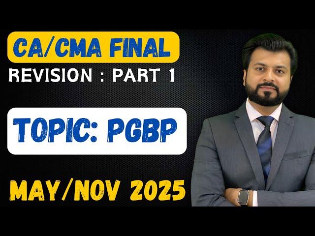 FINAL Best Revision MAY/NOV 2025| PGBP | CA Aarish Khan