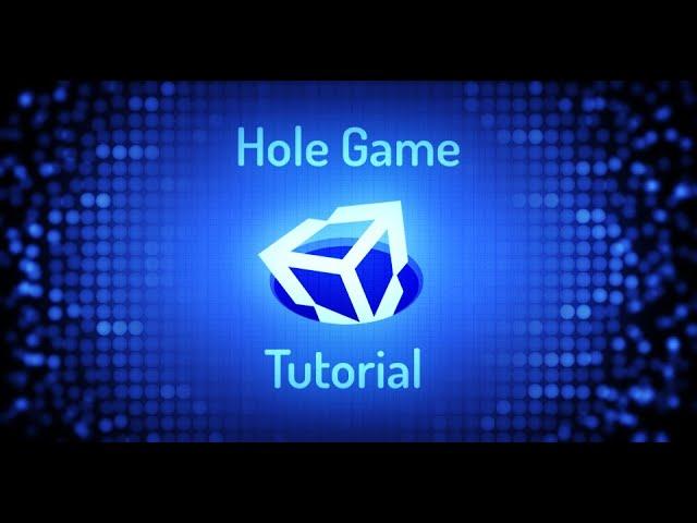 How to make a Hole Game in Unity.