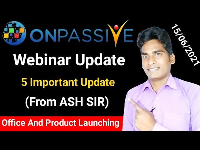 Onpassive Webinar Update | Ash Mufareh Sir Webinar Update | Onpassive Latest Update | Onpassive |