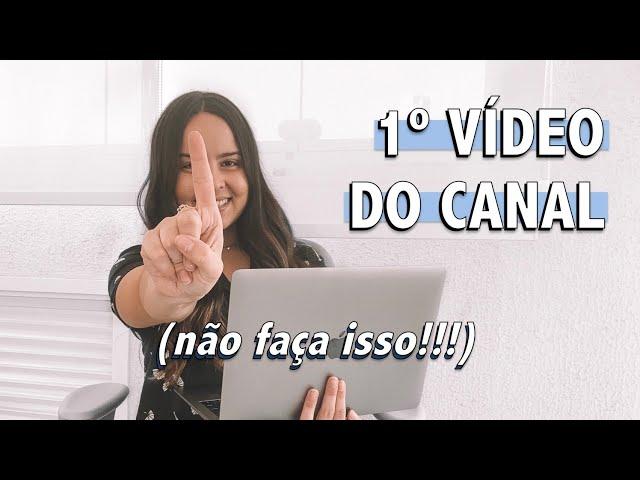 PRIMEIRO VÍDEO DO CANAL DO YOUTUBE | Ideias E Dicas Sobre O Que Fazer No Primeiro Vídeo Do Canal