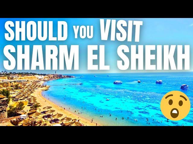 Should YOU Visit Sharm El Sheikh, Egypt ?