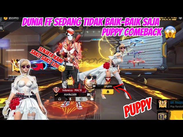 DUNIA FF SEDANG TIDAK BAIK-BAIK SAJA !! PUPPY COMEBACK