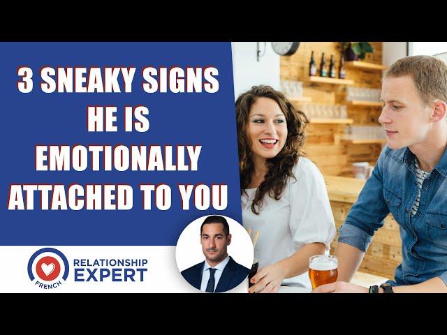 3 sneaky signs he is emotionally attached to you!