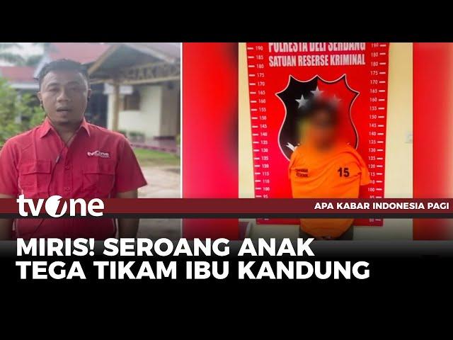 Remaja 17 Tahun Tikam Ibu Kandung Karena Tak Terima Dinasihati | AKIP tvOne