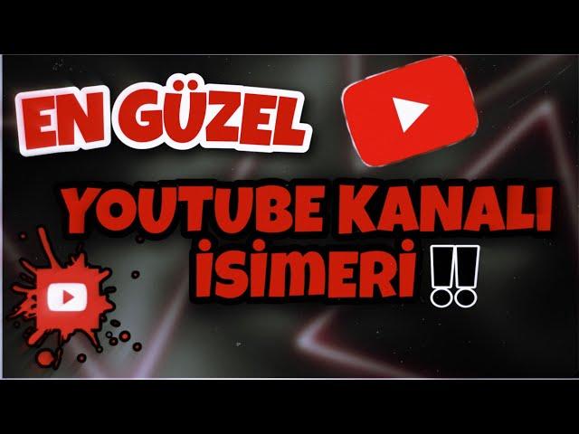 EN GÜZEL YOUTUBE KANALI İSİMLERİ !