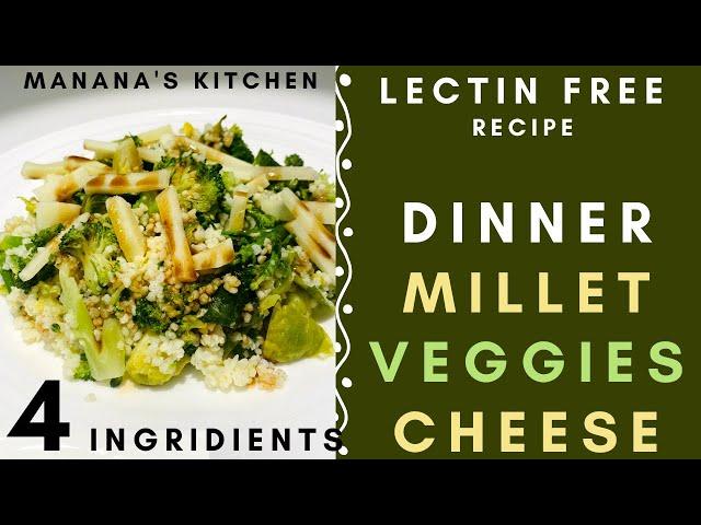 Gluten - Free Millet Grain Recipe | Veggies Cheese | Lectin Free Dinner Recipe 2022 | HEALTHY EASY