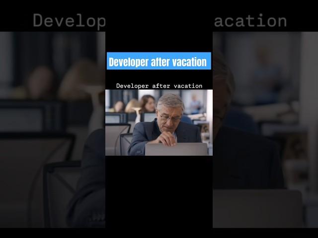 Developer after vacation #shorts #developer #vacation #codingtricks #coding #funny #developermemes