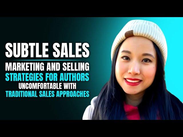 Subtle Sales: Marketing & Selling Strategies for Authors